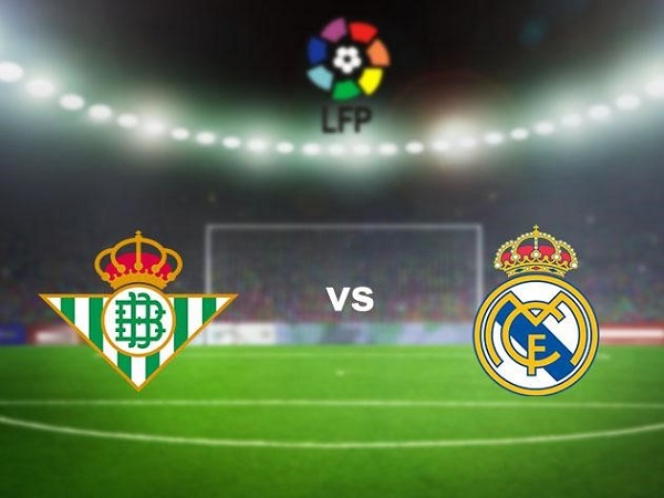 Nhận định Betis vs Real Madrid 02h00, 27/09 - VĐQG Tây Ban Nha