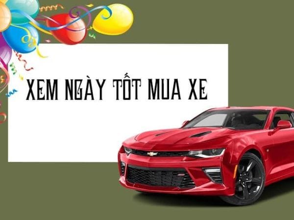 Cách xem ngày tốt mua xe tháng 8 năm 2025