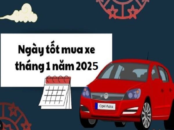 Thông tin chi tiết về ngày tốt mua xe tháng 1 năm 2025
